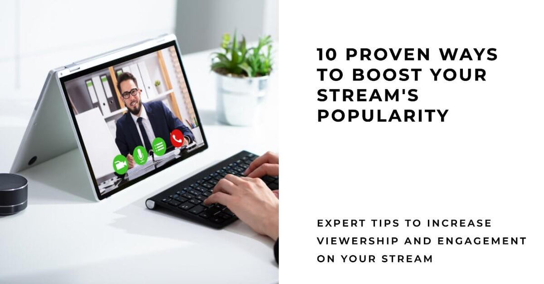 10 Proven Ways to Increase Viewership and Engagement on Your Stream - Stream K-Arts